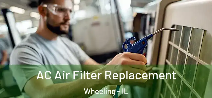  AC Air Filter Replacement Wheeling - IL