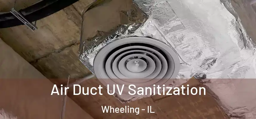  Air Duct UV Sanitization Wheeling - IL