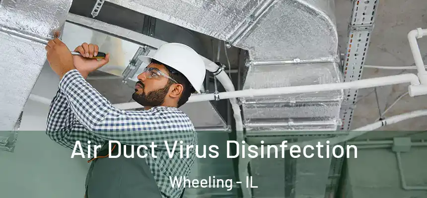  Air Duct Virus Disinfection Wheeling - IL