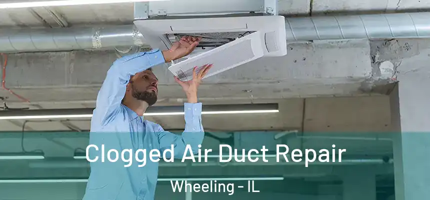  Clogged Air Duct Repair Wheeling - IL